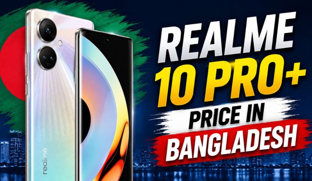 Realme 10 Pro Plus Price in Bangladesh: Full Specifications, Features, and Review