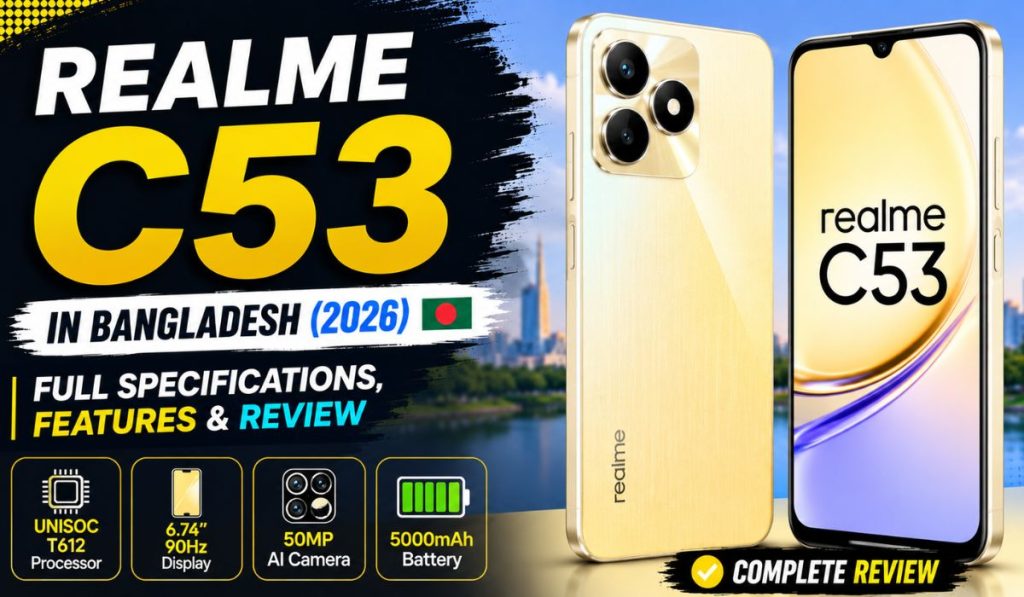 Realme C53 Price in Bangladesh 2026 – Full Specifications, Features & Review