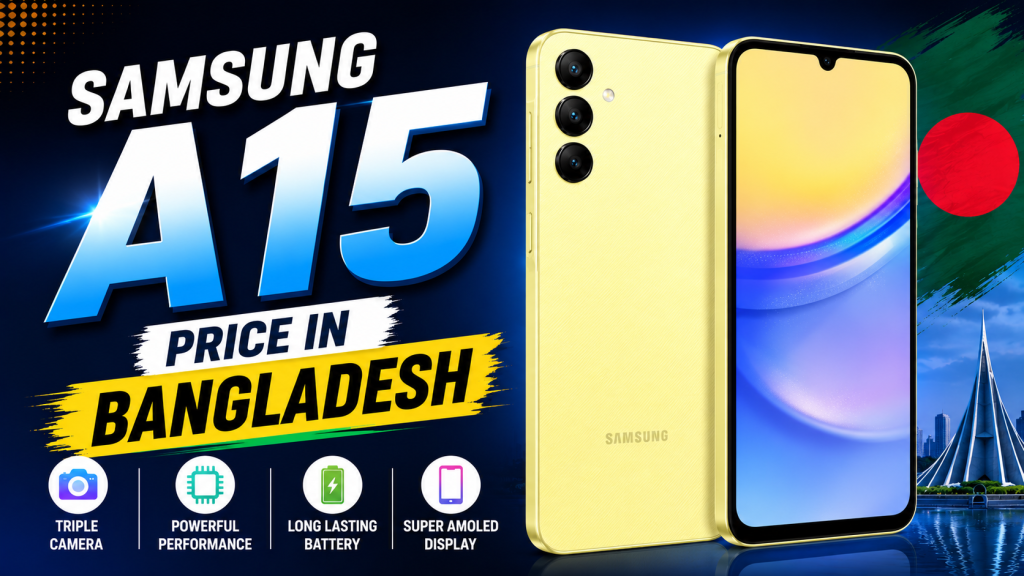 Samsung Galaxy A15 Price in Bangladesh (2026) – Full Specifications, Features & Review