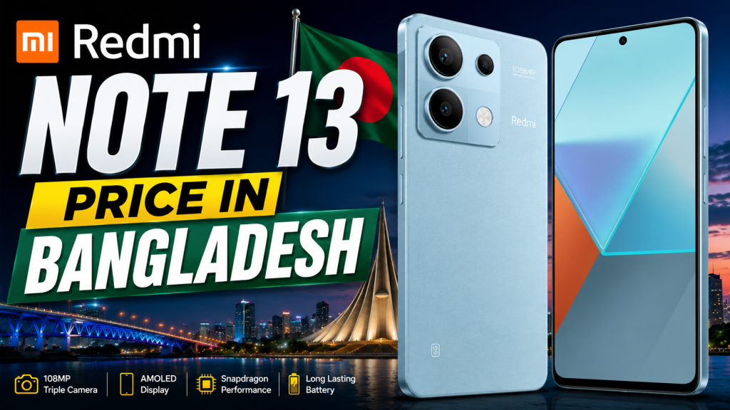 Redmi Note 13 Price in Bangladesh (2026) – Full Specifications, Features & Review