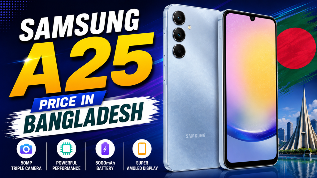 Samsung Galaxy A25 Price in Bangladesh – Full Specifications, Features & Review